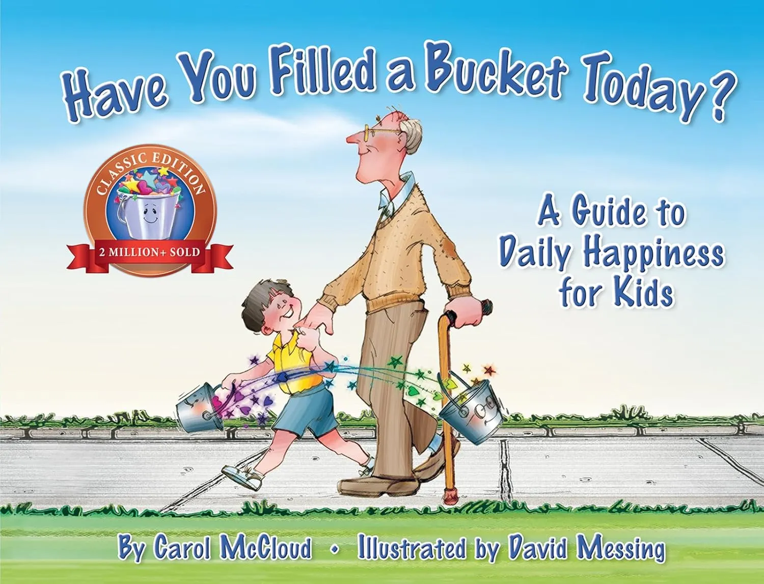 Have You Filled a Bucket Today?: A Guide to Daily Happiness for Kids Hardcover  Picture Book, October 1, 2015